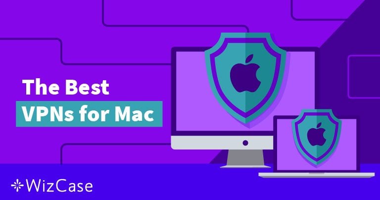 4 VPN Mac Terbaik – Diuji dan Diulas Pada Agustus 2022