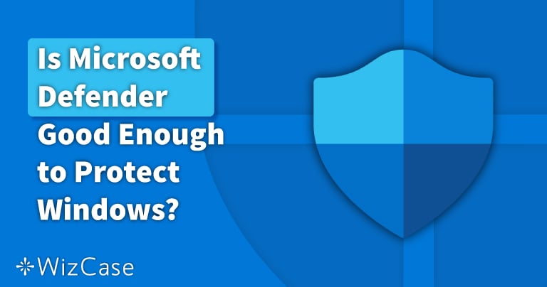 Apakah Windows Defender Cukup di Tahun 2023?